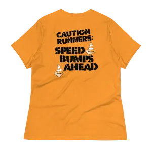 CAUTION RUNNERS: Speed Bumps Ahead - Bella Canvas Women's Relaxed T-Shirt